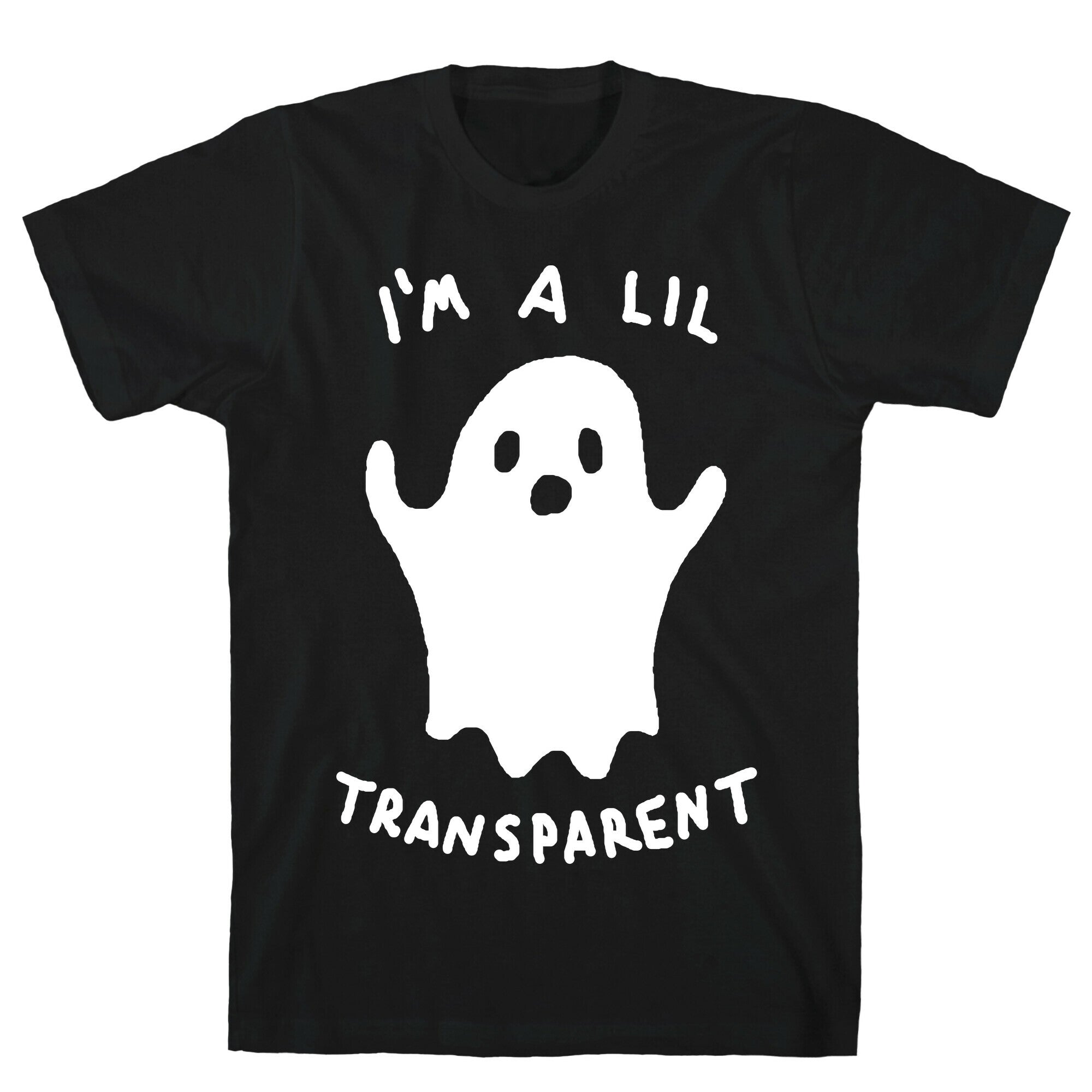 I'm A Lil Transparent Ghost T-Shirt